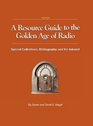 A Resource Guide to the Golden Age of Radio Special Collections Bibliography and the Internet