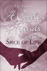 A Circle of Friends Book Three Spice of Life