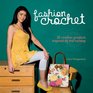 Fashion Crochet 30 Crochet Projects Inspired by the Runway