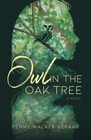Owl in the Oak Tree A Novel