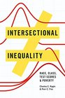 Intersectional Inequality Race Class Test Scores and Poverty
