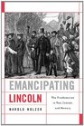 Emancipating Lincoln The Proclamation in Text Context and Memory