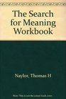 The Search for Meaning Workbook