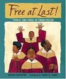 Free at Last  Stories and Songs of Emancipation