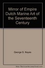 Mirror of Empire Dutch Marine Art of the Seventeenth Century