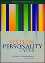 Sixteen Personality Types At Work in Organisations