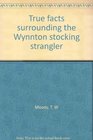 True facts surrounding the Wynnton stocking strangler