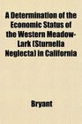 A Determination of the Economic Status of the Western MeadowLark  in California
