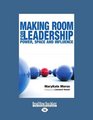 Making Room for Leadership  Power Space and Influence