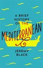 A Brief History of the Mediterranean Indispensable for Travellers