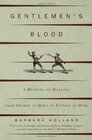 Gentlemen's Blood  A History of Dueling