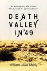 Death Valley in '49 An Autobiography of a Pioneer Who Survived the California Desert