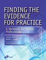 Finding the Evidence for Practice A Workbook for Health Professionals