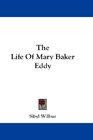 The Life Of Mary Baker Eddy