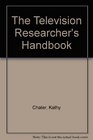 The Television Researcher's Handbook