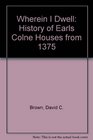 Wherein I Dwell History of Earls Colne Houses from 1375