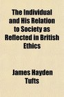 The Individual and His Relation to Society as Reflected in British Ethics