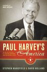 Paul Harvey's America The Life Art and Faith of a Man Who Transformed Radio and Inspired a Nation