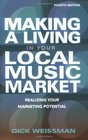 Making a Living in Your Local Music Market Realizing Your Marketing Potential