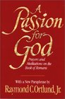 A Passion for God Prayers and Meditations on the Book of Romans