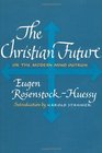 The Christian Future Or The Modern Mind Outrun