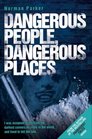 Dangerous People Dangerous Places