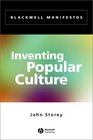 Inventing Popular Culture From Folklore to Globalization