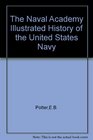 The Naval Academy illustrated history of the United States Navy