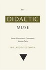 The Didactic Muse Scenes of Instruction in Contemporary American Poetry
