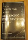 How to Design and Build Electronic Instrumentation