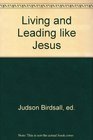 Living and Leading like Jesus Plenary Addresses from the 2006 Lausanne Younger Leaders Gathering