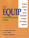 The Equip Implementation Guide Teaching Youth to Think and Act Responsibly Through a PeerHelping Approach