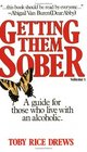 Getting Them Sober A Guide for Those Who Live with an Alcoholic Vol 1
