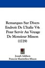 Remarques Sur Divers Endroit De L'Italie V4 Pour Servir Au Voyage De Monsieur Misson