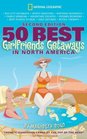 50 Best Girlfriends Getaways in North America 2nd Edition
