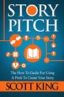 Story Pitch The How To Guide For Using A Pitch To Create Your Story