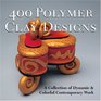 400 Polymer Clay Designs A Collection of Dynamic  Colorful Contemporary Work