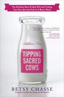 Tipping Sacred Cows The Uplifting Story of Spilt Milk and Finding Your Own Spiritual Path in a Hectic World