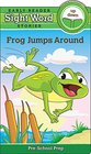 Sight Word Stories Frog Jumps Around
