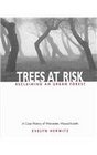 Trees At Risk Reclaiming an Urban Forest