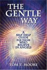 The Gentle Way A SelfHelp Guide for those who Believe in Angels
