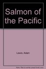 Salmon of the Pacific