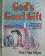 God's Good Gift Teaching Your Kids About Sex