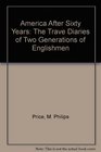 America After Sixty Years The Trave Diaries of Two Generations of Englishmen