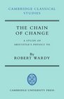 The Chain of Change A Study of Aristotle's Physics VII