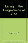 Living in the Forgiveness of God