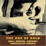 The Age of Gold Dali Bunuel Artaud Surrealist Cinema