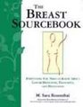 The Breast Sourcebook Everything You Need to Know About Cancer Detection Treatment and Prevention