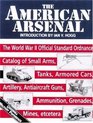 The American Arsenal The World War II Official Standard Ordnance Catalog of Artillery Small Arms Tanks Armored Cars Antiaircraft Guns Ammunition Grenades Mines