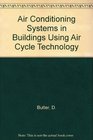 Air Conditioning Systems in Buildings Using Air Cycle Technology